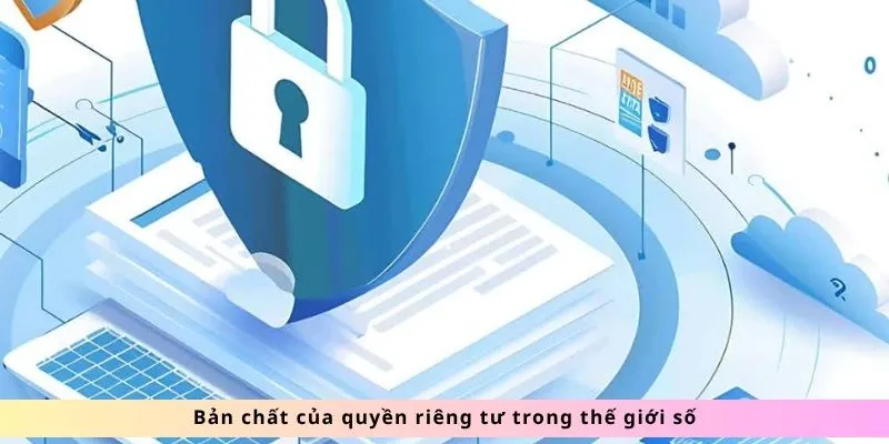 Quyền Riêng Tư 1 Bản chất của quyền riêng tư
