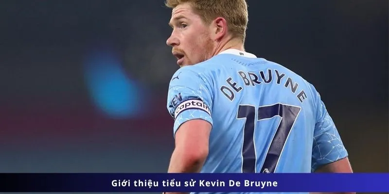 Giới thiệu tiểu sử Kevin De Bruyne