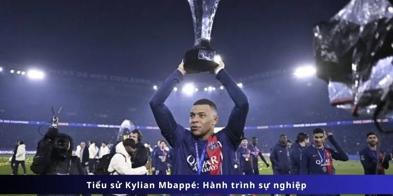 Tiểu Sử Kylian Mbappé 2 Hành trình sự nghiệp