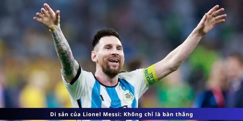 Di sản của Lionel Messi